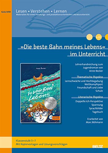 »Die beste Bahn meines Lebens« im Unterricht: Lehrerhandreichung zum Jugendroman von Anne Becker (Klassenstufe 5-6, mit Kopiervorlagen) von Beltz