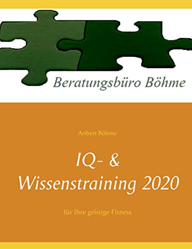 IQ- & Wissenstraining 2020: für Ihre geistige Fitness von Books on Demand