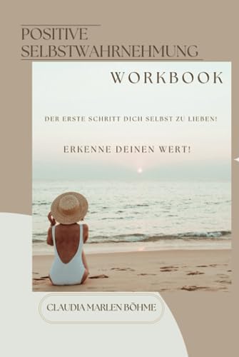 Positive Selbstwahrnehmung: Der erste Schritt dich selbst zu lieben!