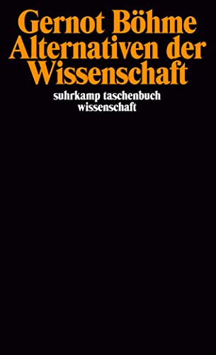 Alternativen der Wissenschaft (suhrkamp taschenbuch wissenschaft)
