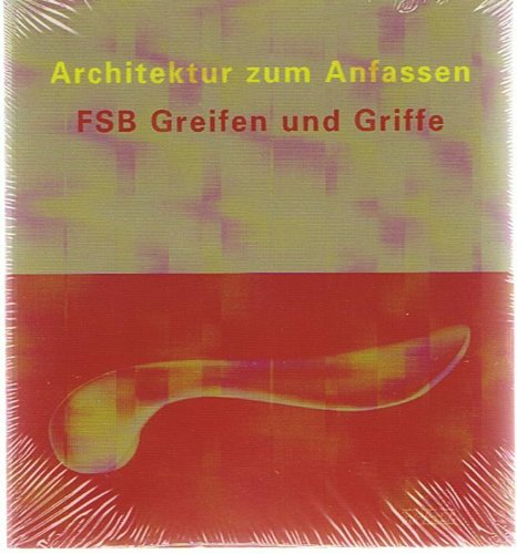 Architektur zum Anfassen: FSB Greifen und Griffe
