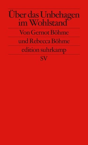 Über das Unbehagen im Wohlstand (edition suhrkamp) von Suhrkamp Verlag AG