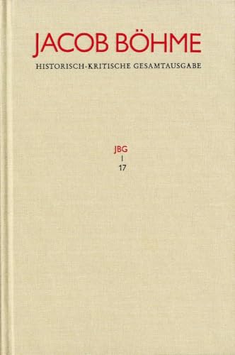 Jacob Böhme: Historisch-kritische Gesamtausgabe / Abteilung I: Schriften. Band 17: ›Von Der wahren gelassenheit‹ (1622): Kritisch kommentierte Ausgabe von frommann-holzboog