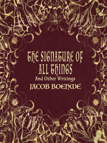 The Signature of All Things and Other Writings: A Modern Edition von Rolled Scroll Publishing