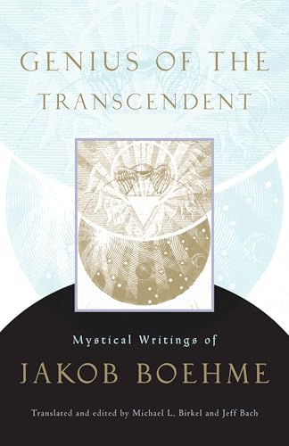 Genius of the Transcendent: Mystical Writings of Jakob Boehme von Shambhala Publications