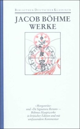 Werke. Morgenröte /De Signatura Rerum: Werke in einem Band: Die Morgenröte im Aufgang. De signatura rerum