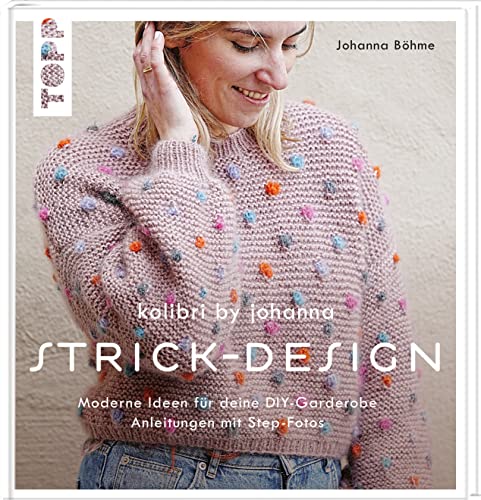 Strick-Design: Moderne Ideen für deine DIY-Garderobe, Anleitungen mit Step-Fotos Strick-Design: Moderne Ideen für deine DIY-Garderobe, Anleitungen mit Step-Fotos