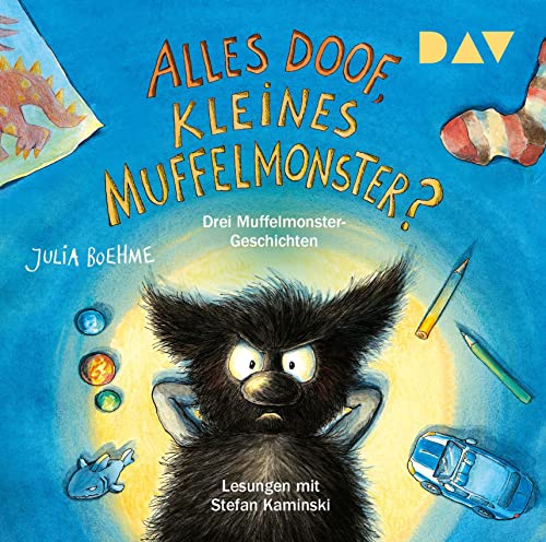 Alles doof, kleines Muffelmonster?: Drei Muffelmonster-Geschichten. Ungekürzte szenische Lesungen mit Musik mit Stefan Kaminski (1 CD) von Der Audio Verlag