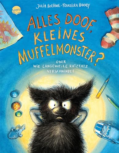 Alles doof, kleines Muffelmonster? Oder: Wie Langeweile ratzfatz verschwindet (4): Ein Bilderbuch über Langeweile und die positive Verarbeitung eines ... von 3-6 Jahren (Das kleine Muffelmonster)