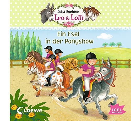 Leo & Lolli. Ein Esel in der Ponyshow: CD Standard Audio Format, Lesung Leo & Lolli. Ein Esel in der Ponyshow: CD Standard Audio Format, Lesung