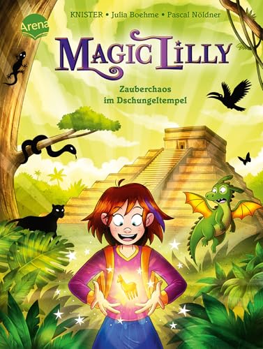 "Magic Lilly" (3). Zauberchaos im Dschungeltempel: Die Abenteuer einer Geheimhexe für Kinder ab 7 Jahren