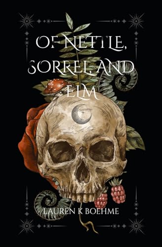 Of Nettle, Sorrel, and Elm: A War of Life and Death Book 1