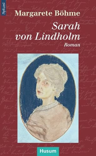 Sarah von Lindholm: Roman von Husum Druck- und Verlagsgesellschaft