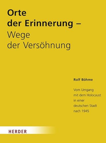 Orte der Erinnerung - Wege der Versöhnung von Herder