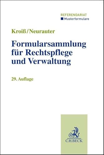 Formularsammlung für Rechtspflege und Verwaltung (Musterformulare: Referendariat) von C.H.Beck