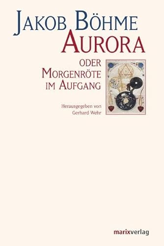 Aurora oder Morgenröte im Aufgang: Kommentierte Ausgabe von Marix Verlag