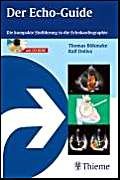 Der Echo-Guide: Die kompakte Einführung in die Echokardiographie