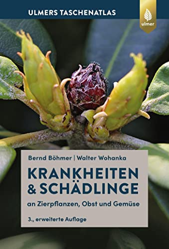 Krankheiten & Schädlinge an Zierpflanzen, Obst und Gemüse von Ulmer Eugen Verlag