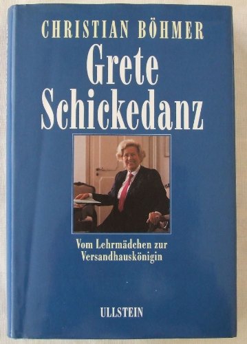Grete Schickedanz: Vom Lehrmädchen zur Versandhauskönigin