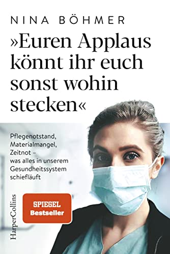 Euren Applaus könnt ihr euch sonst wohin stecken: Pflegenotstand, Materialmangel, Zeitnot - was alles in unserem Gesundheitssystem schiefläuft