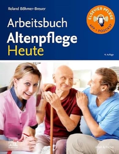 Arbeitsbuch Altenpflege Heute von Elsevier
