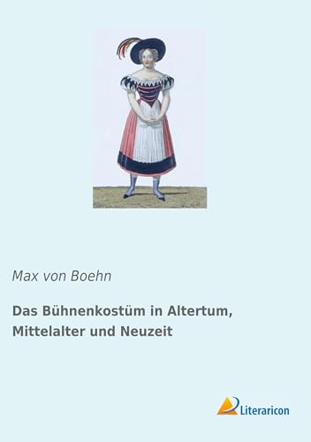 Das Bühnenkostüm in Altertum, Mittelalter und Neuzeit