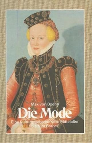 Die Mode: Eine Kulturgeschichte vom Mittelalter bis zum Barock/ Eine Kulturgeschichte vom Barock bis zum Jugendstil: 2 Bde.: Band 1: Eine ... vom Barock bis zum Jugendstil Die Mode: Eine Kulturgeschichte vom Mittelalter bis zum Barock/ Eine Kulturgeschichte vom Barock bis zum Jugendstil: 2 Bde.: Band 1: Eine ... vom Barock bis zum Jugendstil von Stiebner