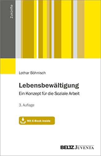 Lebensbewältigung: Ein Konzept für die Soziale Arbeit. Mit E-Book inside (Zukünfte)