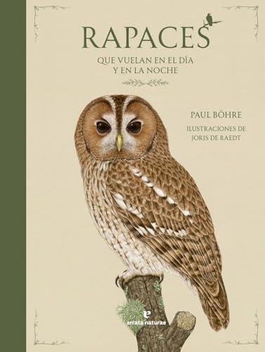 Rapaces que vuelan en el día y en la noche (Libros salvajes) von Errata Naturae Editores
