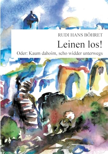 Leinen los: Oder - Kaum dahoim, scho widder underwegs von BoD – Books on Demand