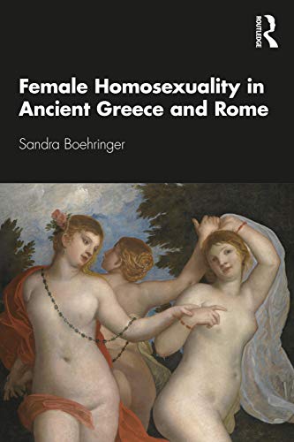 Female Homosexuality in Ancient Greece and Rome von Routledge