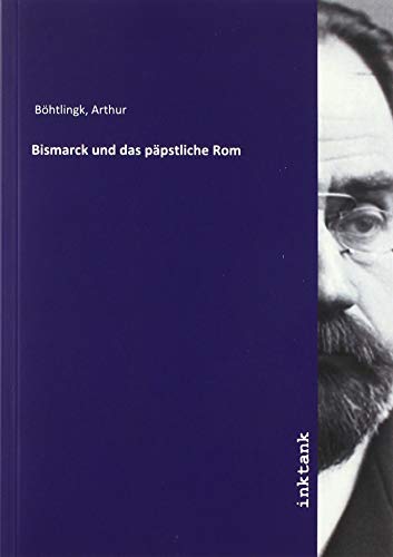 Bismarck und das päpstliche Rom