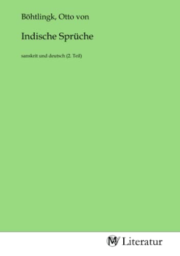 Indische Sprüche: sanskrit und deutsch (2. Teil) von MV-Literatur