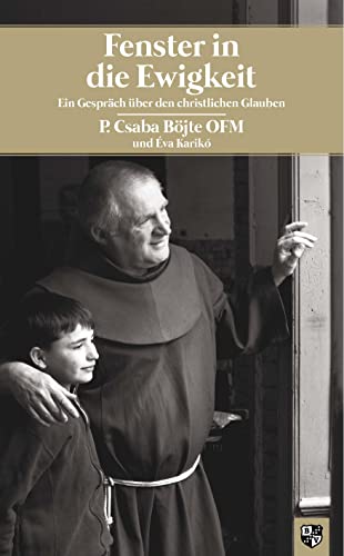 Fenster in die Ewigkeit: Ein Gespräch über den christlichen Glauben von Bernardus-Verlag