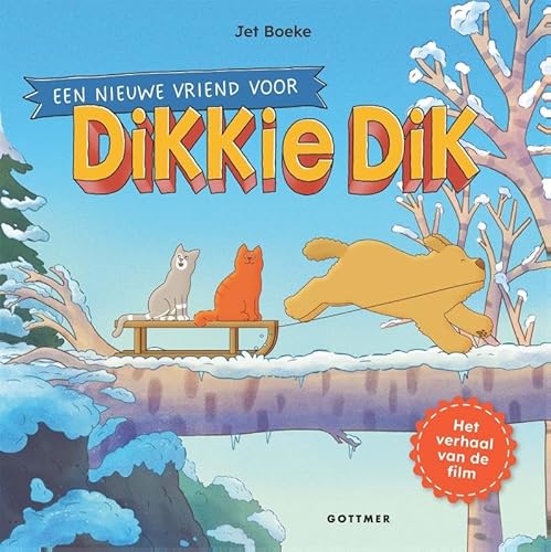Een nieuwe vriend voor Dikkie Dik: Het verhaal van de film von Gottmer