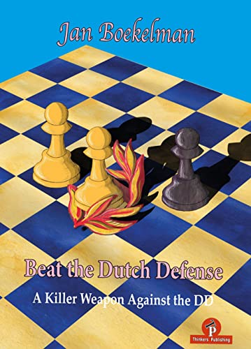 Beat the Dutch Defense: A Killer Weapon Against the DD von Thinkers Publishing