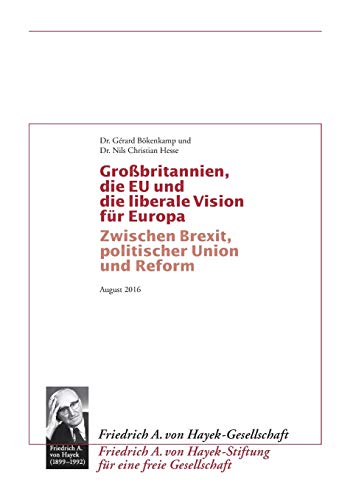 Grossbritannien, die EU und die liberale Vision für Europa: Zwischen Brexit, Politischer Union und Reform von Books on Demand