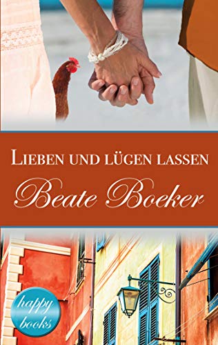 Lieben und lügen lassen: Eine romantische Komödie