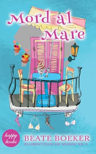 Mord al Mare: Ein humorvoller Italienkrimi (Florentinische Morde)