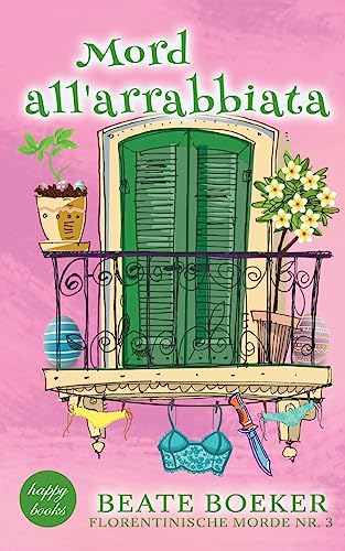 Mord all'arrabbiata: Ein humorvoller Italienkrimi (Florentinische Morde) von Books on Demand
