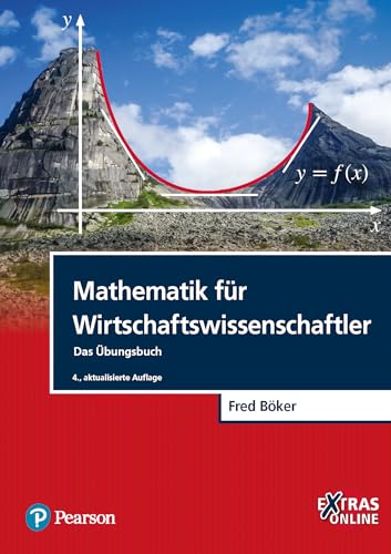 Mathematik für Wirtschaftswissenschaftler: Das Übungsbuch (Pearson Studium - Economic BWL) von Pearson Studium