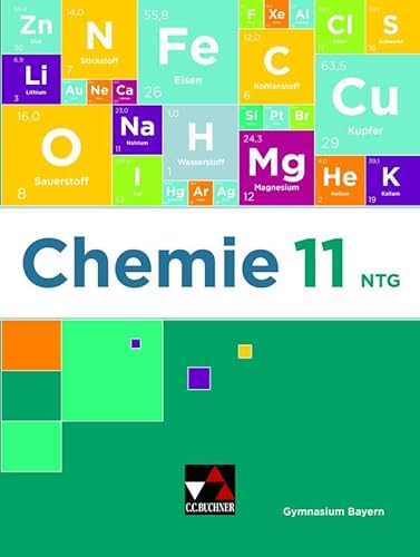 Chemie Bayern – Sek II / Chemie Bayern 11 NTG: Chemie für die 11. Jahrgangsstufe an naturwissenschaftlich-technologischen Gymnasien