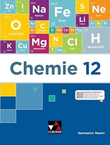 Chemie Bayern – Sek II / Chemie Bayern 12: Chemie für die Oberstufe in Bayern Chemie Bayern – Sek II / Chemie Bayern 12: Chemie für die Oberstufe in Bayern von Buchner, C.C.