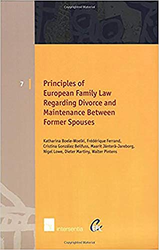 Principles of European Family Law Regarding Divorce and Maintenance Between Former Spouses: The Property, Maintenance and Succession Rights of Couples in de facto Unions von Intersentia