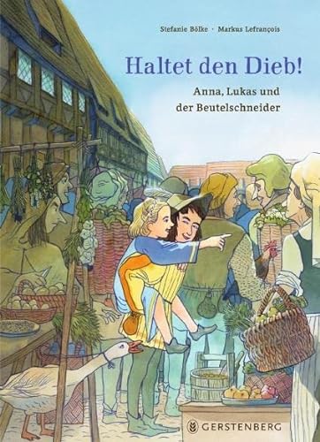 Haltet den Dieb!: Anna, Lukas und der Beutelschneider von Gerstenberg Verlag