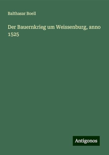 Der Bauernkrieg um Weissenburg, anno 1525