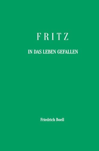 Fritz - In das Leben gefallen: DE von epubli