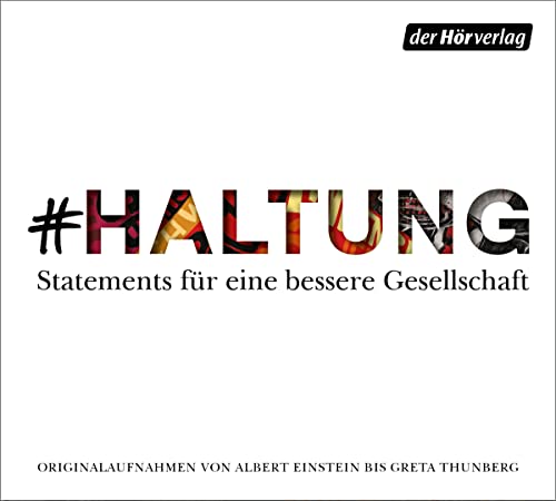 #HALTUNG: Statements für eine bessere Gesellschaft in Originalaufnahmen von Albert Einstein bis Greta Thunberg