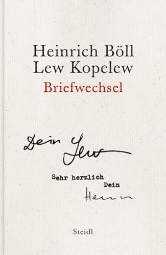 Heinrich Böll - Lew Kopelew: Briefwechsel Heinrich Böll - Lew Kopelew: Briefwechsel