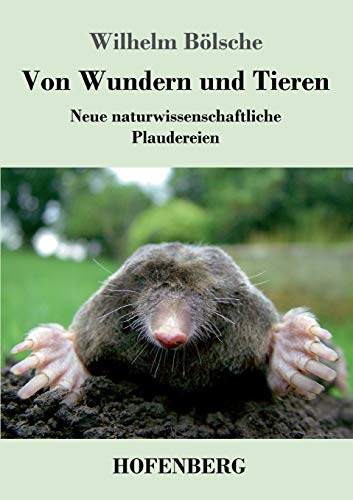 Von Wundern und Tieren: Neue naturwissenschaftliche Plaudereien von Hofenberg